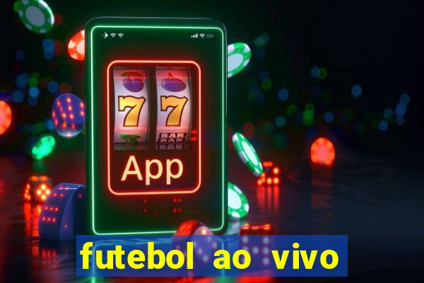 futebol ao vivo sem travar